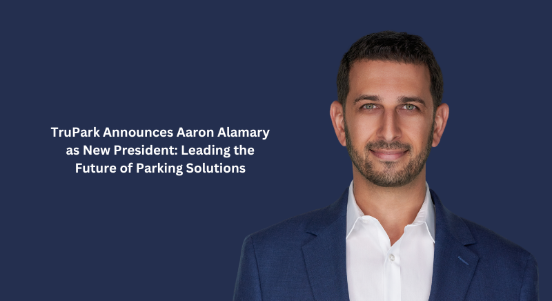 TruPark Announces Aaron Alamary as New President